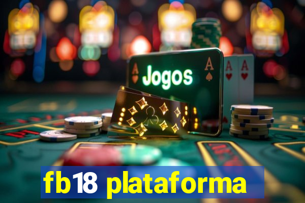 fb18 plataforma